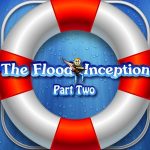 The Flood: Inception Part 2